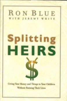 Hardcover Splitting Heirs: Giving Money & Things to Your Children Without Ruining Their Lives Book