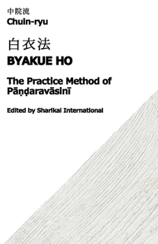 Chuin-ryu: The Practice Method of Pa??aravasini (Byakue Ho, ???): ??? ?? ???