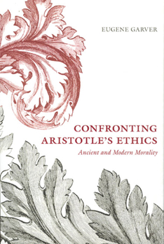 Hardcover Confronting Aristotle's Ethics: Ancient and Modern Morality Book