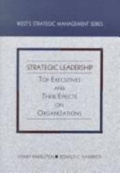 Paperback Strategic Leadership: Top Executives and Their Effects on Organizations Book