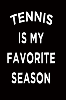 tennis is my favorite season: blank lined 6X9 Notebook Journal 120 pages