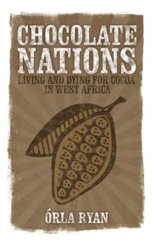 Paperback Chocolate Nations: Living and Dying for Cocoa in West Africa Book