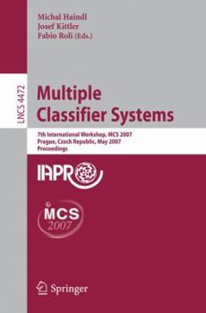 Paperback Multiple Classifier Systems: 7th International Workshop, MCS 2007 Prague, Czech Republic, May 23-25, 2007 Proceedings Book