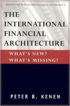 Paperback The International Financial Architecture: What's New? What's Missing? Book