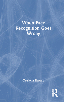 Hardcover When Face Recognition Goes Wrong Book