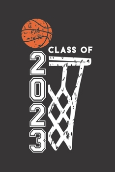 Class of 2023: Basketball & Net Blank Notebook Graduation 2023 & Gift