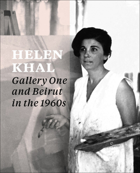 Paperback Helen Khal: Gallery One and Beirut in the 1960s Book