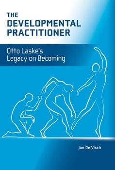 The Developmental Practitioner: Otto Laske's Legacy on Becoming