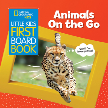 Board book National Geographic Kids Little Kids First Board Book: Animals on the Go Book