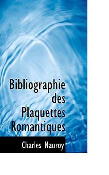 Paperback Bibliographie Des Plaquettes Romantiques Book