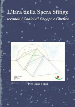 Paperback L'Era della Sacra Sfinge secondo i Codici di Cheope e Chefren [Italian] Book