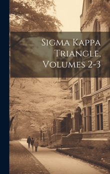 Hardcover Sigma Kappa Triangle, Volumes 2-3 Book