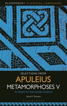 Paperback Selections from Apuleius Metamorphoses V: An Edition for Intermediate Students Book