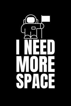 I Need More Space: Blank Lined Journal | Office Notebook | Writing Creativity | Meeting Notes | Documentation