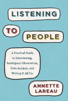 Paperback Listening to People: A Practical Guide to Interviewing, Participant Observation, Data Analysis, and Writing It All Up Book