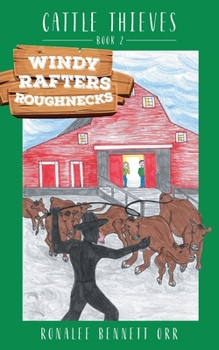 Paperback Windy Rafters Roughnecks: Cattle Thieves Book