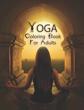 Paperback Yoga Coloring Book For Adults: Best Gifts For Yoga Lover. Top Best Yoga Pages For Yoga lovers Book