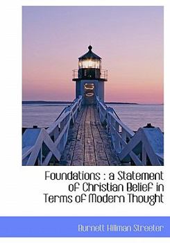 Foundations : A Statement of Christian Belief in Terms of Modern Thought