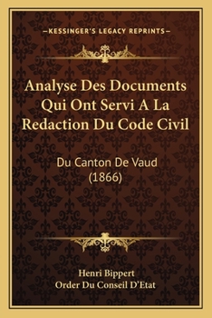 Paperback Analyse Des Documents Qui Ont Servi A La Redaction Du Code Civil: Du Canton De Vaud (1866) [French] Book