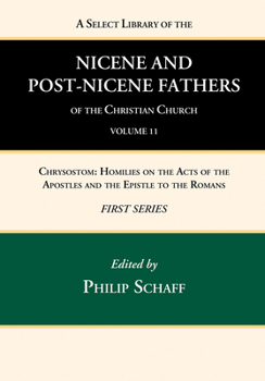 Paperback A Select Library of the Nicene and Post-Nicene Fathers of the Christian Church, First Series, Volume 11 Book