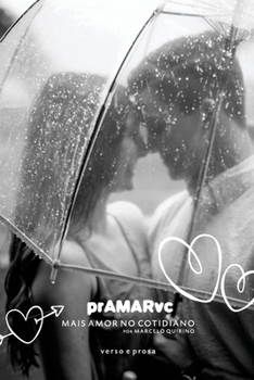 Paperback PRAMARVC - MAIS AMOR NO COTIDIANO: VERSO E PROSA (Portuguese Edition) [Portuguese] Book