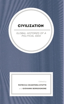 Hardcover Civilization: Global Histories of a Political Idea Book