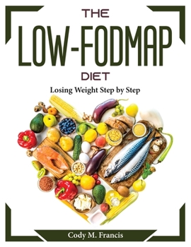 Paperback The Low-FODMAP diet: Losing Weight Step by Step Book