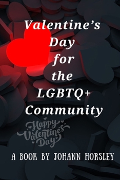 Paperback Valentine's Day for the LGBTQ+ Community: How to Celebrate Love in All Forms Book