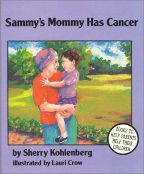 Hardcover Sammy's Mommy Has Cancer Book
