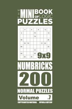 Paperback The Mini Book of Logic Puzzles - Numbricks 200 Normal (Volume 7) Book