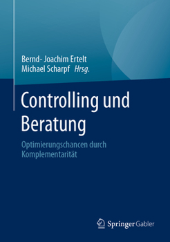 Hardcover Controlling Und Beratung: Optimierungschancen Durch Komplementarität [German] Book