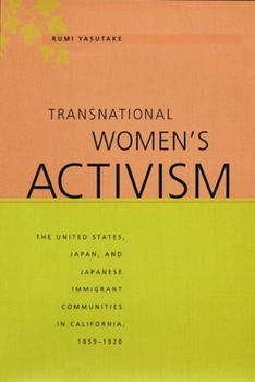 Hardcover Transnational Women's Activism: The United States, Japan, and Japanese Immigrant Communities in California, 1859-1920 Book