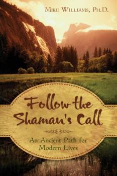 Paperback Follow the Shaman's Call: An Ancient Path for Modern Lives Book