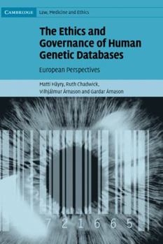 The Ethics and Governance of Human Genetic Databases: European Perspectives - Book  of the Cambridge Law, Medicine and Ethics