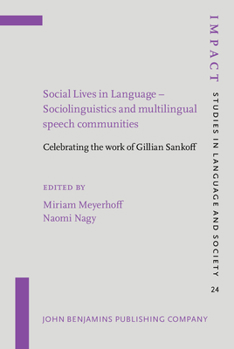 Hardcover Social Lives in Language - Sociolinguistics and Multilingual Speech Communities: Celebrating the Work of Gillian Sankoff Book