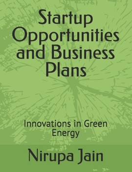 Paperback Startup Opportunities and Business Plans: Innovations in Green Energy Book