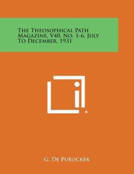 Paperback The Theosophical Path Magazine, V40, No. 1-6, July to December, 1931 Book