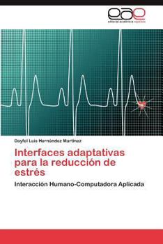 Paperback Interfaces Adaptativas Para La Reduccion de Estres [Spanish] Book