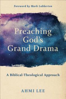 Paperback Preaching God's Grand Drama: A Biblical-Theological Approach Book