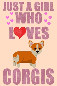 Paperback Just A Girl Who Loves Corgis: A Notebook For Girls Book