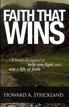 Paperback Faith that Wins: A book that will help you fight and win the life of faith. Book