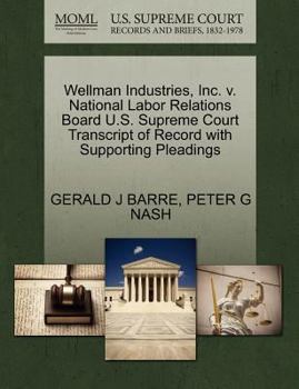 Paperback Wellman Industries, Inc. V. National Labor Relations Board U.S. Supreme Court Transcript of Record with Supporting Pleadings Book