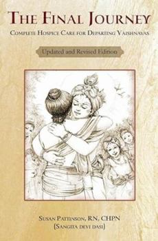 Paperback The Final Journey: Complete Hospice Care for Departing Vaisnavas Book