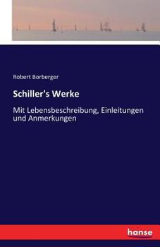 Paperback Schiller's Werke: Mit Lebensbeschreibung, Einleitungen und Anmerkungen [German] Book