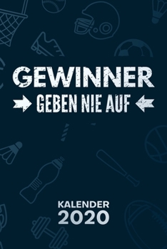 Kalender 2020: A5 Bodybuilding Terminplaner f�r Muskelmann mit DATUM - 52 Kalenderwochen f�r Termine & To-Do Listen - Gewinner geben nie auf Terminkalender Workout Jahreskalender Gewichtheber