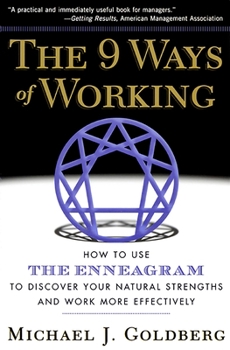 Paperback The 9 Ways of Working: How to Use the Enneagram to Discover Your Natural Strengths and Work More Effecively Book