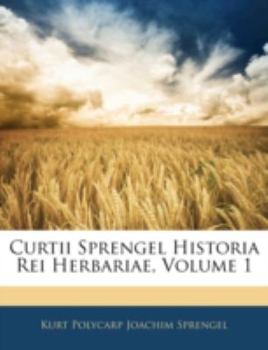 Paperback Curtii Sprengel Historia Rei Herbariae, Volume 1 [Latin] Book