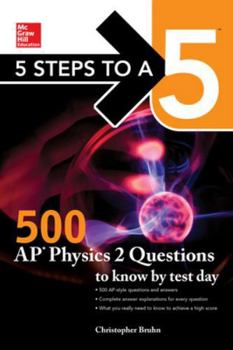 Paperback 5 Steps to a 5: 500 AP Physics 2 Questions to Know by Test Day Book