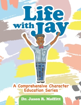 Paperback Life with Jay: A Comprehensive Character Education Series Book