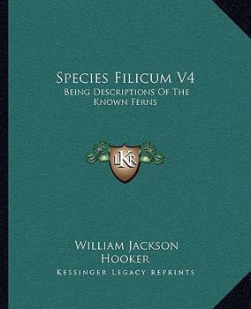 Paperback Species Filicum V4: Being Descriptions of the Known Ferns Book